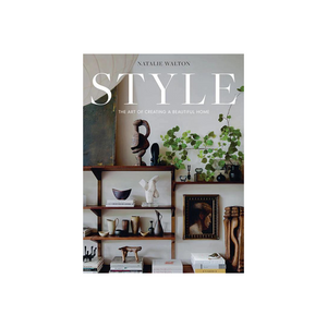 Style: The Art of Creating A Beautiful Home